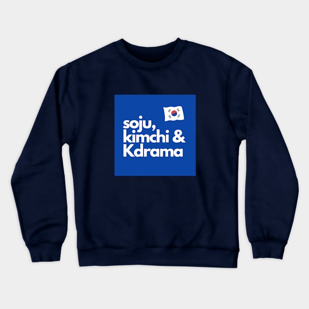 Soju Kimchi and Kdrama with South Korean Flag 2 Crewneck Sweatshirt by aybe7elf